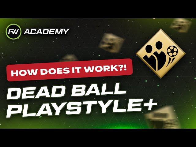 What does the Dead Ball Playstyle+ ACTUALLY do? | FUTWIZ Academy