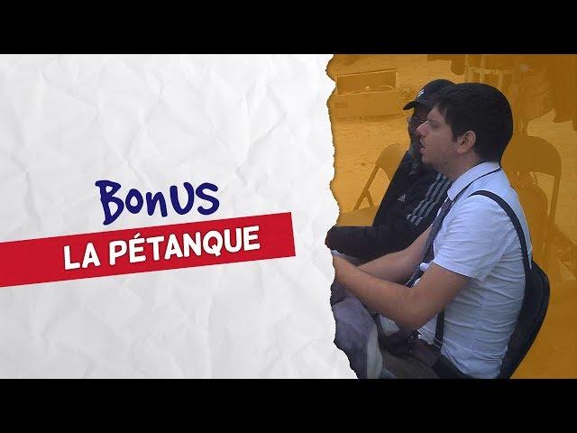 Bonus : Bengui à la pétanque