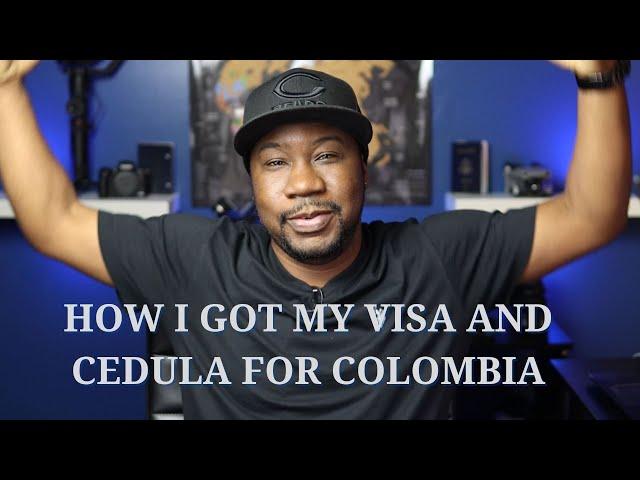 How I got my Visa and Cedula for Colombia