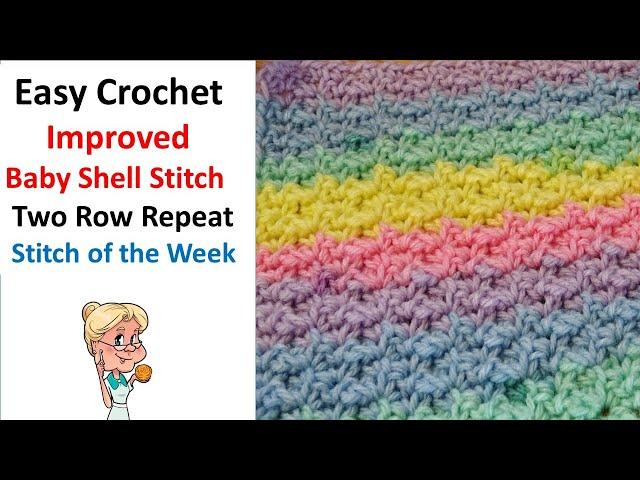 Super Easy Crochet Stitch  -  Improved Baby Shell Stitch - Two Row Repeat - Stitch of the Week #141