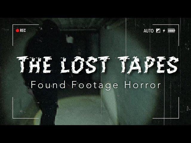 THE LOST TAPES - Found Footage Horror