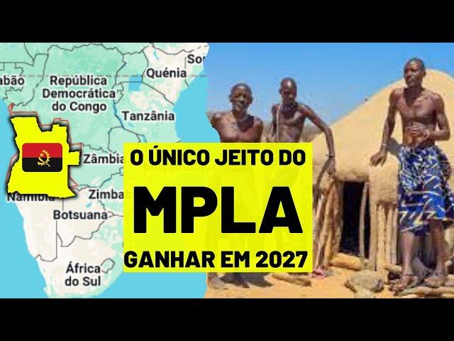 Como o MPLA vai ganhar as eleições de 2027 de Angola