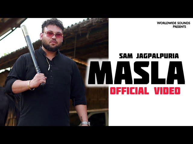 MASLA  (OFFICIAL VIDEO) SAM JAGPALPURIA  | LATEST  PUNJABI MUSIC 2024