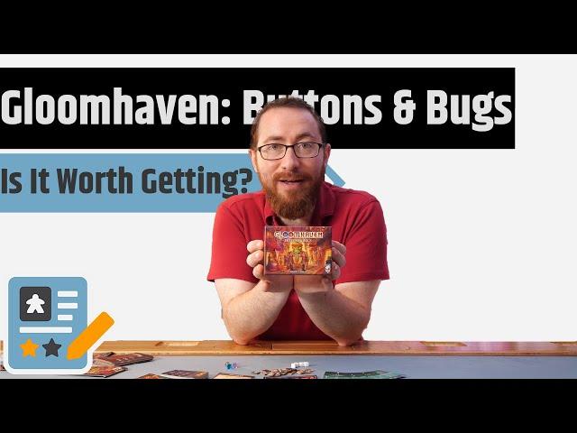 Gloomhaven: Buttons & Bugs Review - Cheaper, Smaller, Faster...But Is It Worth It?