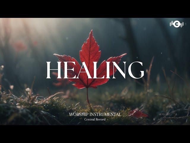 HEALING - Soaking worship instrumental | Prayer and Devotional