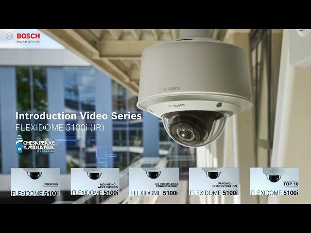 Bosch FLEXIDOME 5100i (IR) Introductory Video Series by Chesapeake & Midlantic Marketing (MidChes)