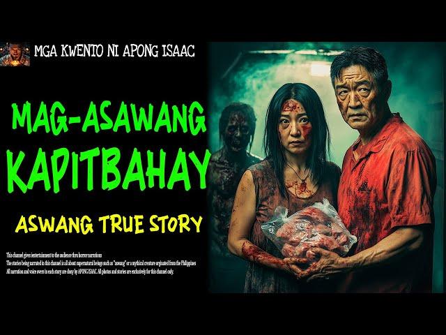 MAG-ASAWANG KAPITBAHAY | Aswang True Story