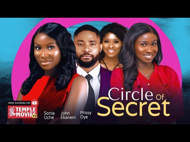 CIRCLE OF SECRET - SONIA UCHE, JOHN EKANEM, PRISSY OYE 2023 EXCLUSIVE NOLLYWOOD MOVIE