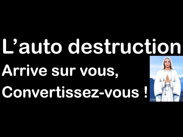 L'autodestruction arrive sur vous, convertissez-vous ! - Message de notre dame d'Anguera 18/6/24.