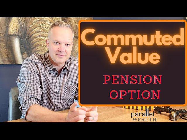 Commuted Values Explained | Pension Plan Termination Selection Statement