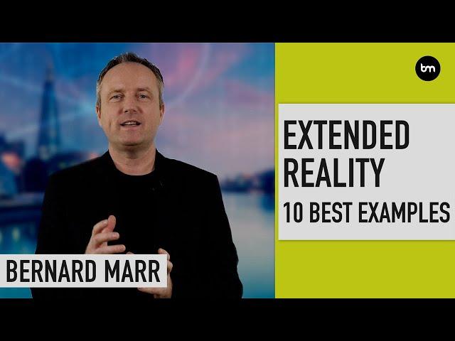 10 Best Examples of Extended Reality