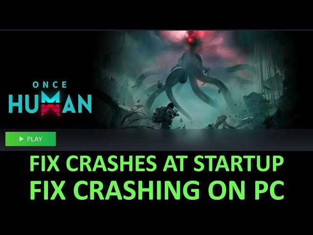 How To Fix Once Human Crashing on PC | Fix Once Human Crashing At Startup/Launch on PC