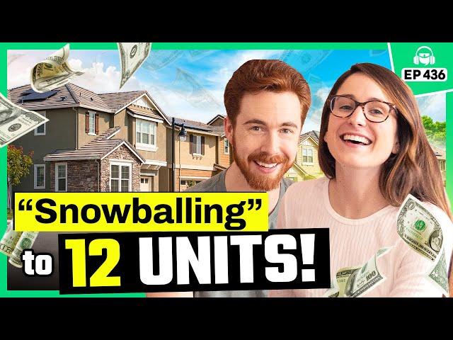 “Snowballing” to 12 Rentals in 4 Years & Leaving Their 6-Figure Jobs