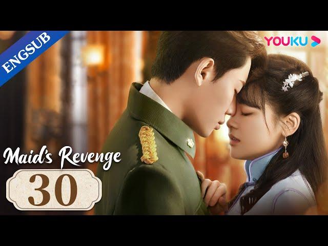 [Maid's Revenge] EP30 | Forced to Marry My Fiance's Uncle | Chen Fangtong / Dai Gaozheng | YOUKU