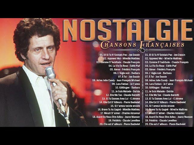 Nostalgie Chansons FrançaisesJoe Dassin, Michel Sardou, Charles Aznavour, Mireille Mathieu, Dalida