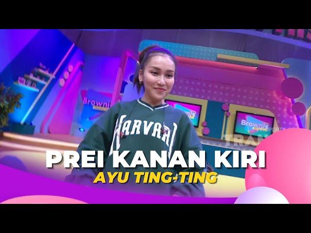 Prei Kanan Kiri | Ayu Ting Ting | BROWNIS (22/12/22)