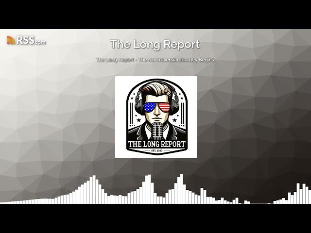 The Long Report - The Controversial Journey Begins