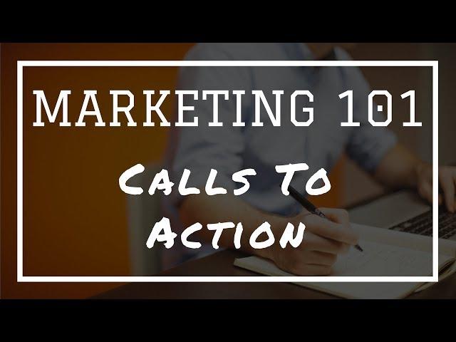 Marketing 101: What Are Calls To Action (CTA)?