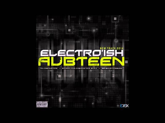 Aubteen - Electroish (Original Mix)