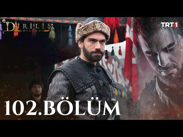 Diriliş Ertuğrul 102. Bölüm