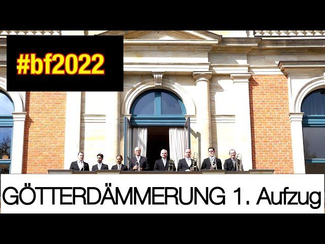 Götterdämmerung 1. Akt #fanfaren #bf2022 #bfring22