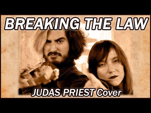 Breaking the Law (Judas Priest Cover) - Thennecan ft. Iris