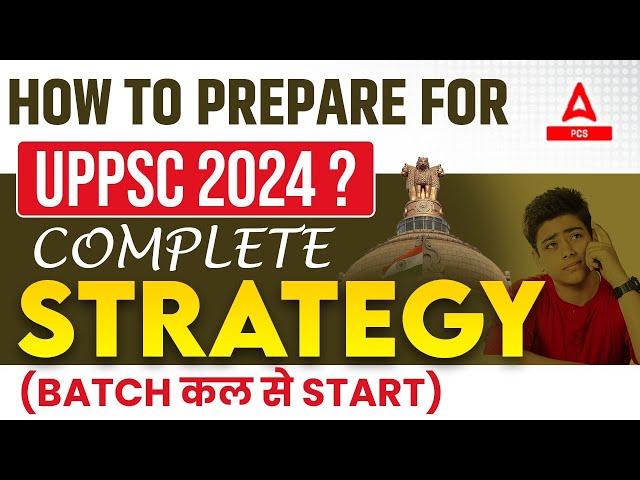 How to Prepare for UPPCS 2024 | Prelims & Mains | UPPSC Exam Preparation–Full Strategy | Adda247 PCS