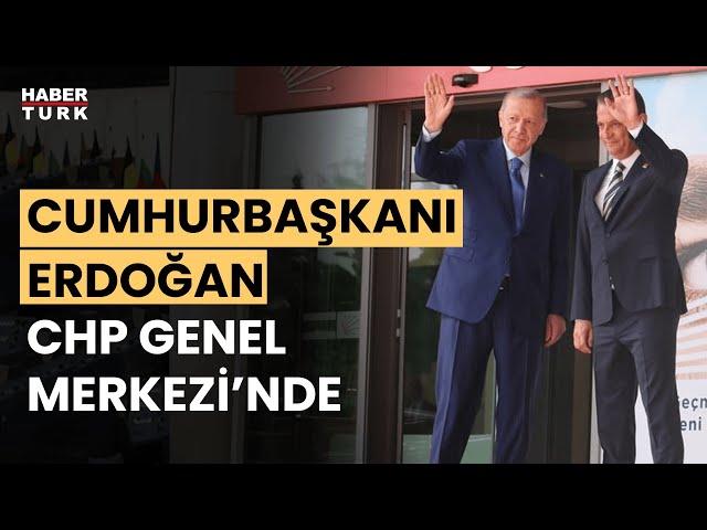 #CANLI - Cumhurbaşkanı Erdoğan CHP Genel Merkezi'nde