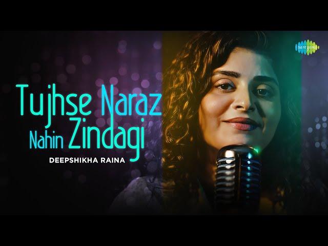 Tujhse Naraz Nahi Zindagi | Old Hindi Song Recreation | Deepshikha Raina | Anurag-Abhishek