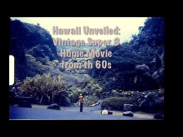 Hawaii Unveiled: Vintage Super 8 Home Movie From the 60's #filmarchiving #lifeinreels #super8