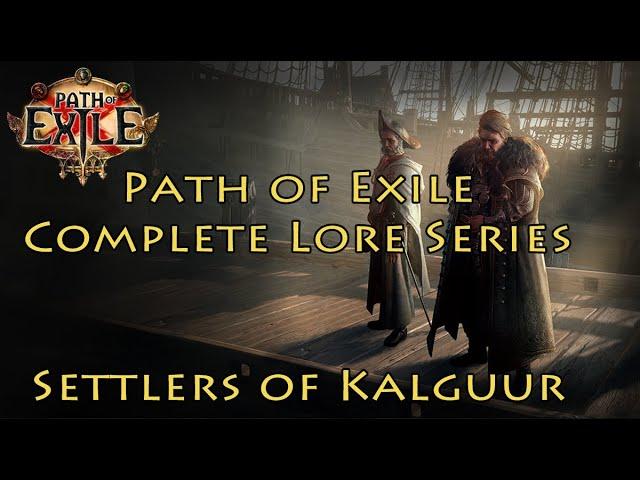 PoE Complete Lore Series: Settlers of Kalguur - The Creation of Kingsmarch