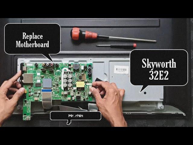 Replace Motherboard | Skyworth 32E2 | Tagalog Tutorial | Mr. rhin