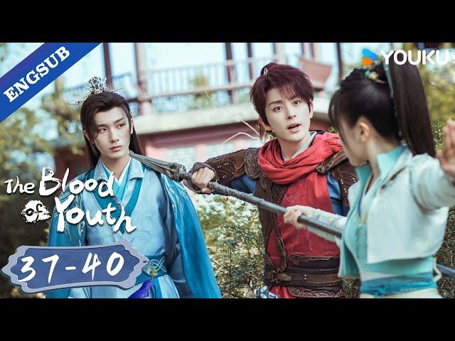 【ENG SUB】The Blood of Youth EP37-40 | Li Hongyi/Liu Xueyi | YOUKU