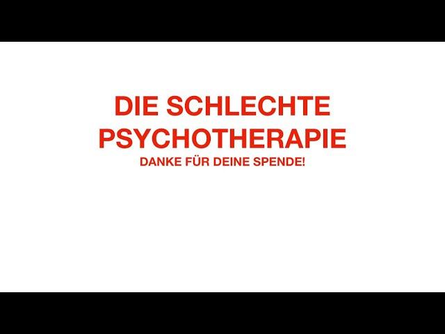 DIE SCHLECHTE PSYCHOTHERAPIE