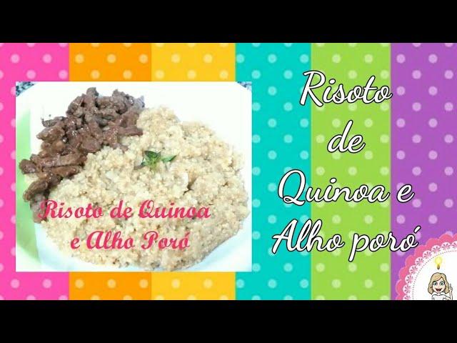 Risoto de Quinoa e Alho Poró