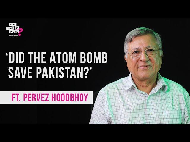 Did The Atom Bomb Save Pakistan? Ft. Pervez Hoodbhoy | EP90 @PervezHoodbhoyOfficial