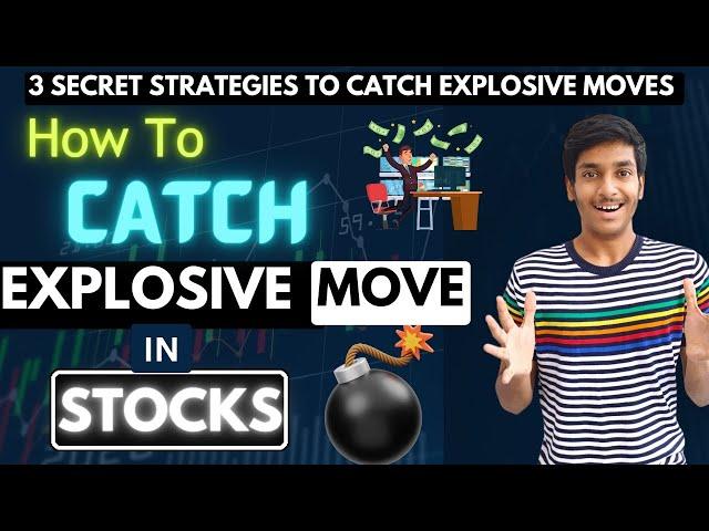 3 Secret Strategies to Capture Explosive Moves  || How To Catch EXPLOSIVE  moves in Stocks