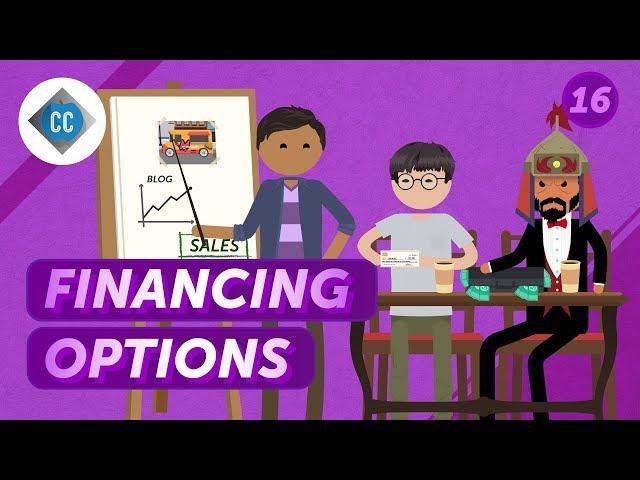 Financing Options for Small Businesses: Crash Course Entrepreneurship #16