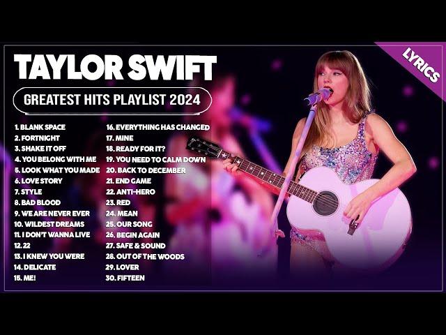 Taylor Swift Songs Playlist 2024 ~ The Best Of Taylor Swift ~ Greatest Hits Full Album 2024 (Lyrics)