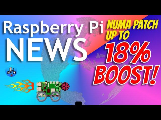 pi news 89. Raspberry Pi 5 up to 18% performance boost!