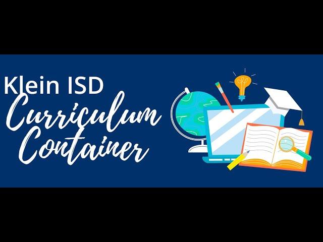 Navigating the Klein Curriculum Container