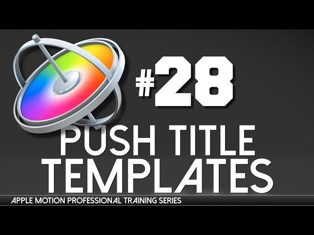 Creating Push Title Templates for FCPX - Apple Motion Professional Training 28 by AV-ULTRA