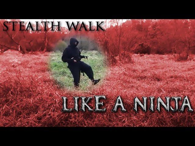 How to Stealth Walk Ninja Style In Nature