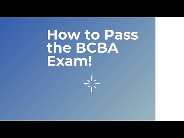 How to Pass the BCBA Exam