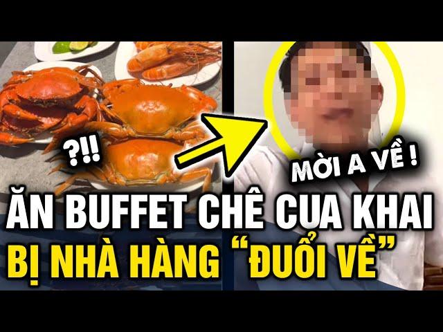 Khách tố ĂN BUFFET bị nhà hàng ĐUỔI VỀ vì chê cua có mùi khai, QUẢN LÝ NÓI GÌ | Tin 3 Phút