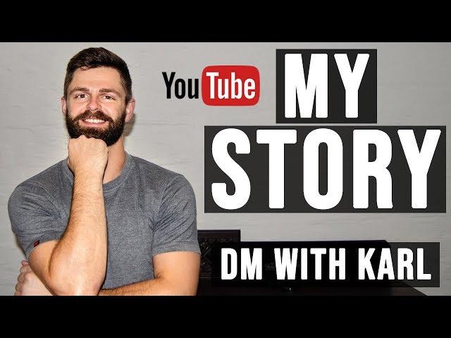 DM with Karl My Story