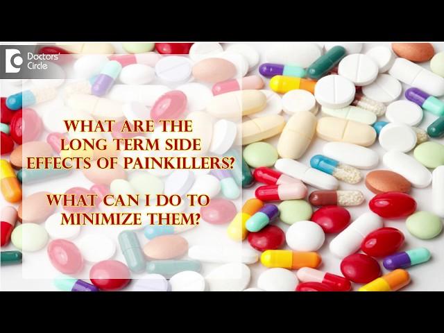 What are the long term side effects of Painkillers? What can I do to minimize them?-Dr.Preeti Doshi