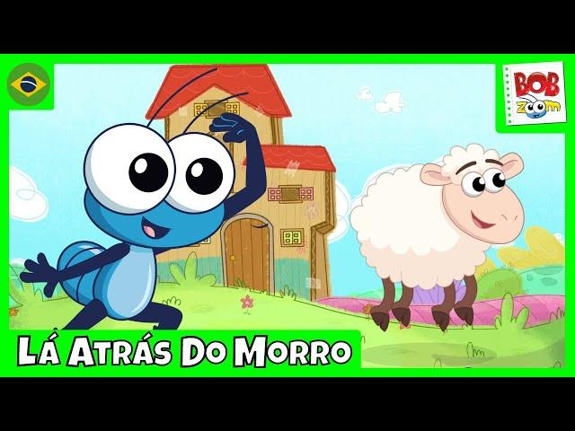 Lá Atrás do Morro | Bob Zoom | Vídeo Infantil Musical Oficial @BobZoom