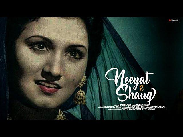 Niyat-e-Shauq | निय्यत-ए-शौक़ | GhazaLive | Shom Chaterjjee | Noorjehan | Nasir Kazmi | Mohsin Raza