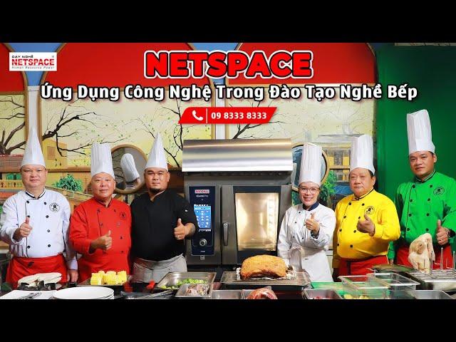 NETSPACE - Ứng dụng công nghệ trong đào tạo Nghề Bếp - Môi trường dạy học nấu ăn chuyên nghiệp